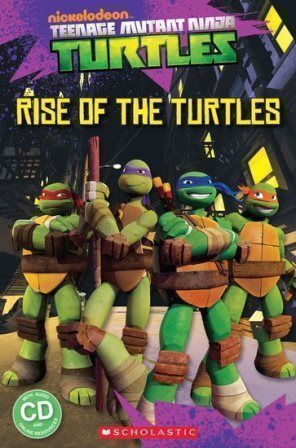 Scholastic Popcorn ELT Readers (1): Teenage Mutant Ninja Turtles: Rise of the Turtles with Audio CD/1片