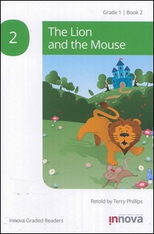Innova Graded Readers Grade 1 (Book 2): The Lion and the Mouse