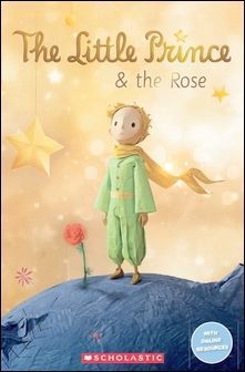 Scholastic Popcorn ELT Readers (2): The Little Prince and The Rose with Online Resources