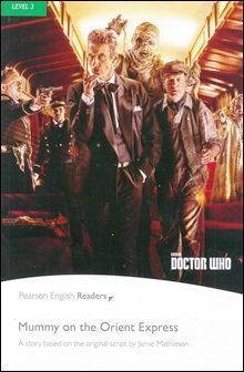 Pearson English Readers Level 3 (Pre-Intermediate): Doctor Who: Mummy on the Orient Express