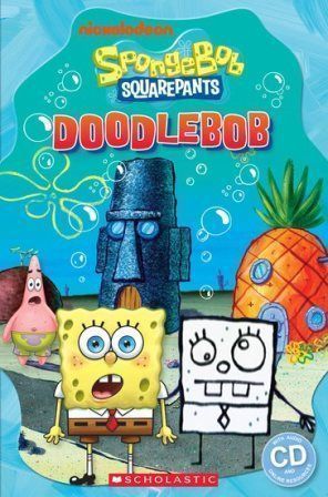 Scholastic Popcorn ELT Readers (3): SpongeBob Squarepants: DoodleBob with Audio CD/1片