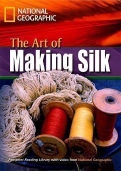 Footprint Reading Library-Level 1600 The Art of Making Silk