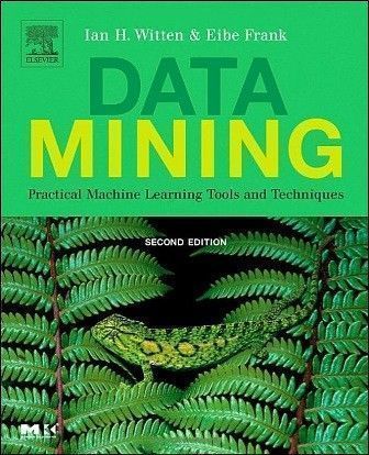 Data Mining: Practical Machine Learning Tools and Techniques 2/e