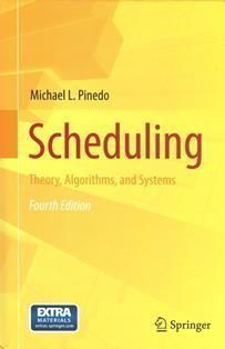 Scheduling: Theory, Algorithms, and Systems 4/e