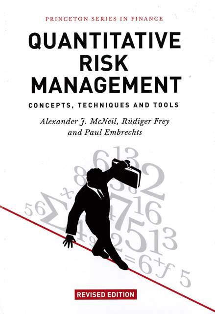 Quantitative Risk Management: Concepts, Techniques and Tools (Revised Edition)