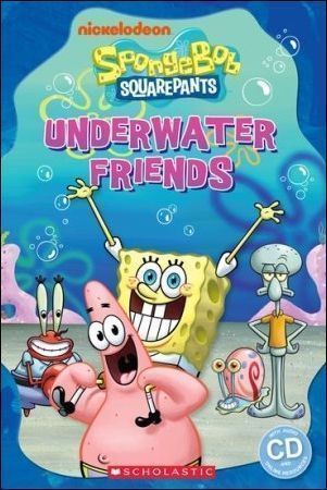Scholastic Popcorn ELT Readers (Starter): SpongeBob Squarepants: Underwater Friends with Audio CD/1片