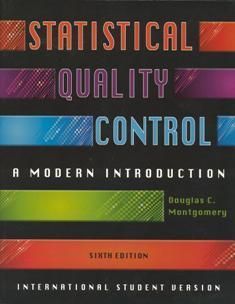 Statistical Quality Control: A Modern Introduction 6/e