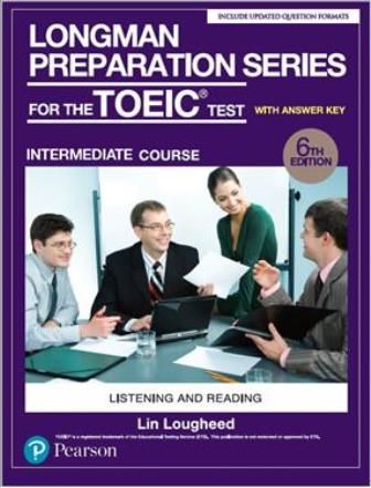 Longman Preparation Series for the TOEIC Test: Listening and Reading, Intermediate Course with MP3 CD/1片 and Script and Answer Key 6/e