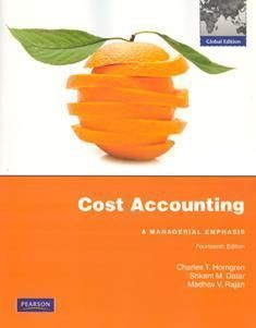 Cost Accounting: A Managerial Emphasis 14/e