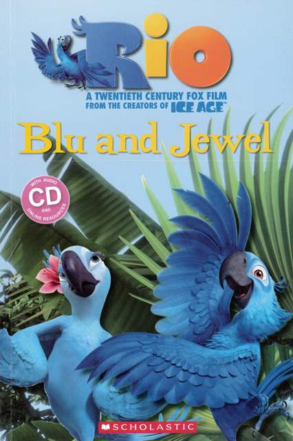 Scholastic Popcorn ELT Readers (1): Rio- Blu and Jewel with Audio CD/1片 and Online Resources