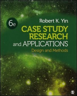 Case Study Research and Applications: Design and Methods 6/e