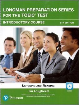 Longman Preparation Series for the TOEIC Test: Listening and Reading, Introductory Course with MP3 CD/1片 and Script without Answer Key 6/e