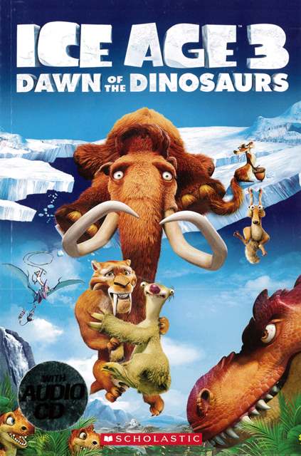 Scholastic Popcorn ELT Readers (3): Ice Age 3- Dawn Of The Dinosaurs with Audio CD/1片