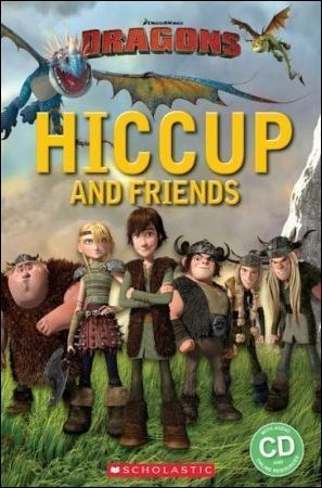 Scholastic Popcorn ELT Readers (Starter): How to Train Your Dragon: Hiccup and Friends with Audio CD/1片