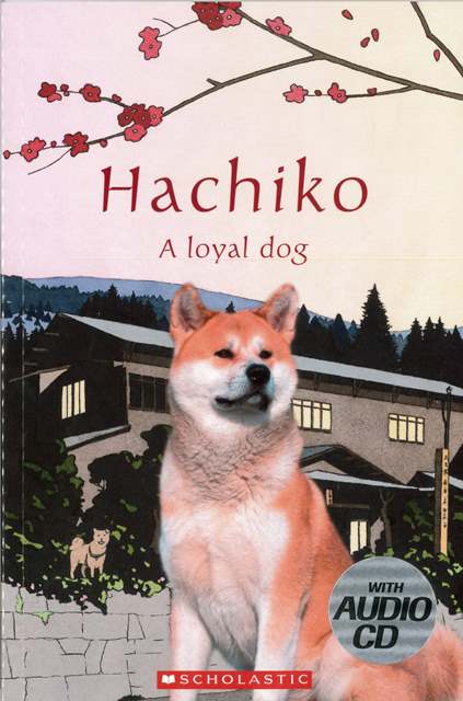 Scholastic Popcorn ELT Readers (1): Hachiko- A loyal dog with Audio CD/1片