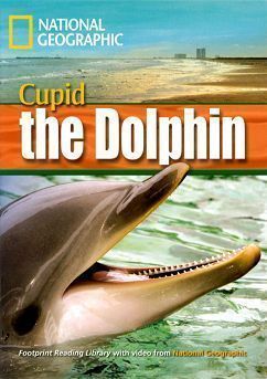 Footprint Reading Library-Level 1600 Cupid the Dolphin