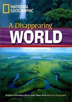 Footprint Reading Library-Level 1000 A Disappearing World