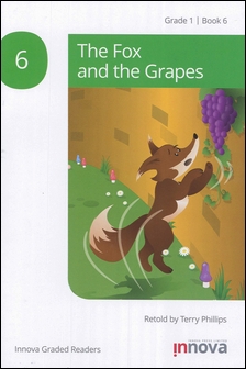 Innova Graded Readers Grade 1 (Book 6): The Fox and the Grapes