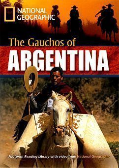 Footprint Reading Library-Level 2200 The Gauchos of Argentina