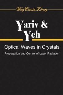 Optical Waves in Crystals: Propagation and Control of Laser Radiation