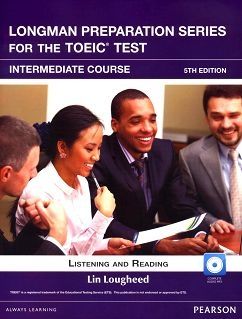Longman Preparation Series for the TOEIC Test: Listening and Reading, Intermediate Course with CD/1片 with Script without Answer Key 5/e