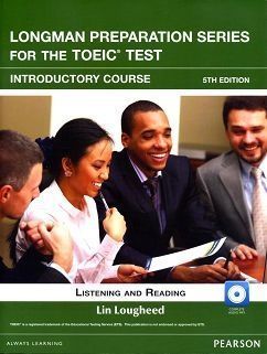 Longman Preparation Series for the TOEIC Test: Listening and Reading, Introductory Course with CD/1片 with Script without Answer Key 5/e