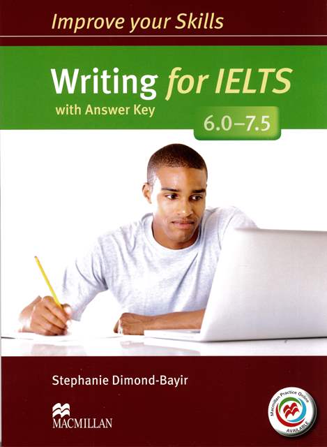 Improve Your Skills: Writing for IELTS 6.0-7.5 with Answer Key