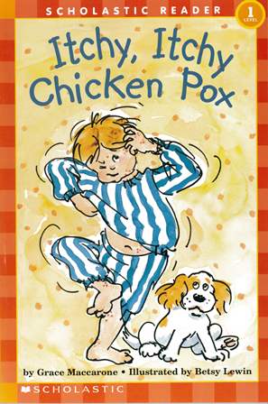 Scholastic Reader (1) Itchy, Itchy, Chicken Pox