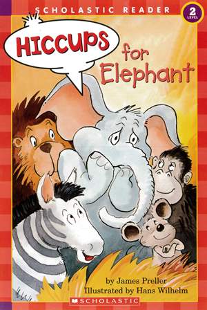 Scholastic Reader (2) Hiccups for Elephant