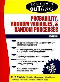Schaum's Outline of Probability, Random Variables, and Random Processes