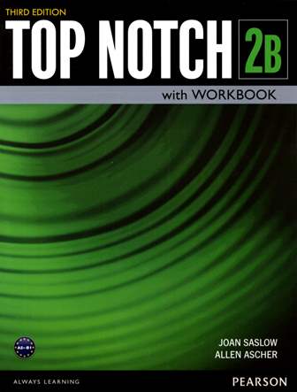 Top Notch 3/e (2B) Student's Book with Workbook 作者：Joan Saslow, Allen Ascher