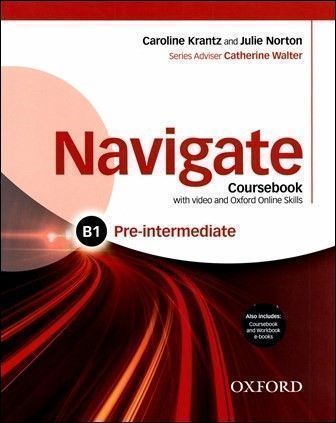 Navigate B1 Pre-Intermediate Coursebook with Workbook e-... 作者：Caroline Krantz, Julie Norton