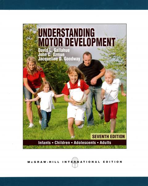 Understanding Motor Development: Infants, Children, Adolescents, Adults 7/e