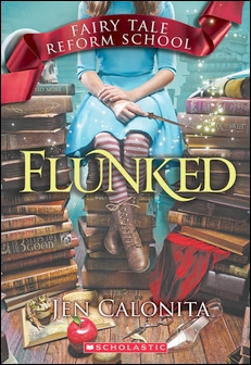 Flunked (Fairy Tale Reform School Book 1) (11003)