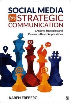 Social Media for Strategic Communication: Creative Strategies and Research-Based Applications