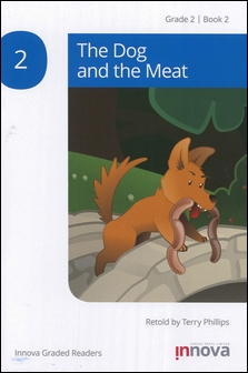 Innova Graded Readers Grade 2 (Book 2): The Dog and the Meat