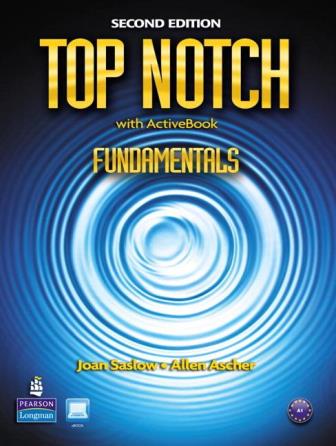 Top Notch 2/e (Fundamentals) Student Book with ActiveBook... 作者：Joan Saslow, Allen Ascher
