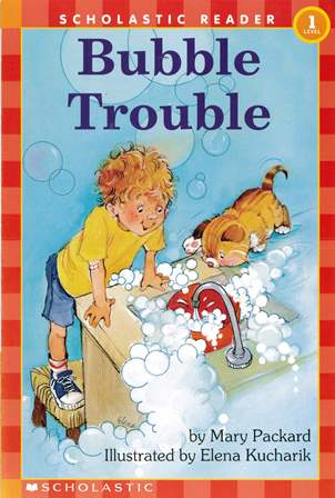Scholastic Reader (1) Bubble Trouble