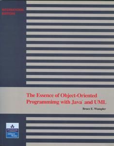 The Essence of Object-Oriented Programming with Java™ and UML
