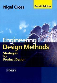 Engineering Design Methods: Strategies for Product Design 4/e