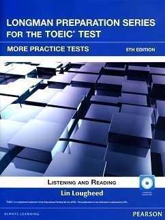 Longman Preparation Series for the TOEIC Test: Listening and Reading, More Practice Test with CD/1片 with Key and Script 5/e