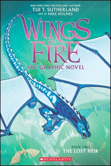Wings of Fire the Graphic Novel #2: The Dragonet ProphecyThe Lost Heir (11003)