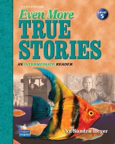 Even More True Stories 3/e: An Intermediate Reader (Level 5) 作者：Sandra Heyer