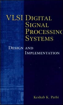 VLSI Digital Signal Processing Systems: Design and Implementation (H) 作者：Keshab K. Parhi